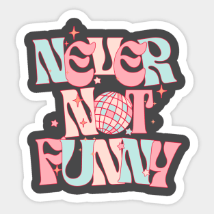 Never Not Funny. Sticker